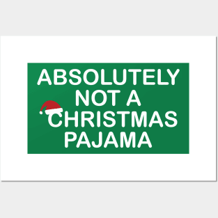 Absolutely Not a Christmas Pajama Funny Gift Posters and Art